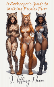 A Zookeeper’s Guide to Making Pussies Purr